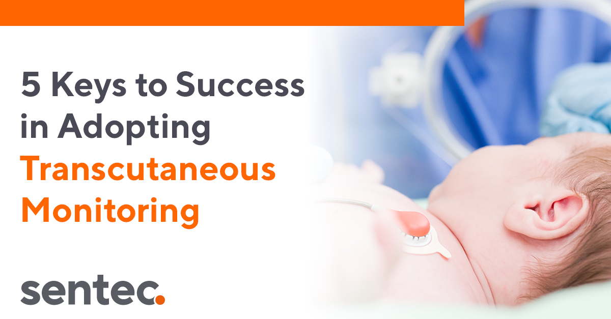 5 keys to adopting transcutaneous monitoring